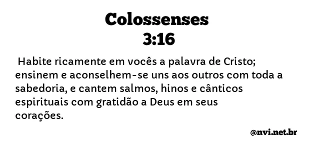 COLOSSENSES 3:16 NVI NOVA VERSÃO INTERNACIONAL