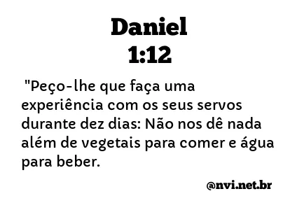 DANIEL 1:12 NVI NOVA VERSÃO INTERNACIONAL