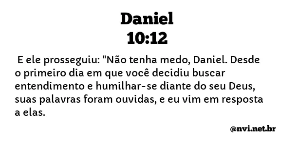 DANIEL 10:12 NVI NOVA VERSÃO INTERNACIONAL