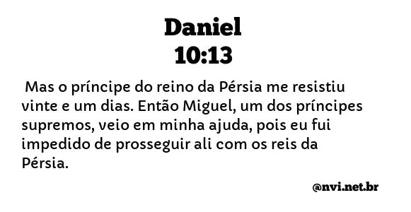 DANIEL 10:13 NVI NOVA VERSÃO INTERNACIONAL