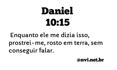 DANIEL 10:15 NVI NOVA VERSÃO INTERNACIONAL
