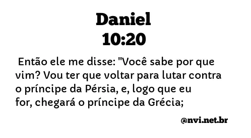 DANIEL 10:20 NVI NOVA VERSÃO INTERNACIONAL