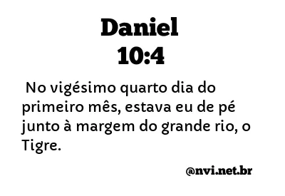 DANIEL 10:4 NVI NOVA VERSÃO INTERNACIONAL