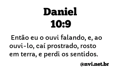 DANIEL 10:9 NVI NOVA VERSÃO INTERNACIONAL