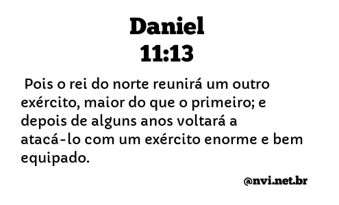DANIEL 11:13 NVI NOVA VERSÃO INTERNACIONAL