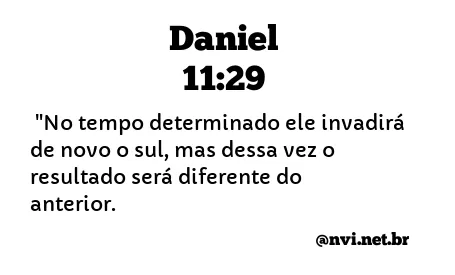 DANIEL 11:29 NVI NOVA VERSÃO INTERNACIONAL