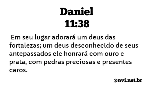 DANIEL 11:38 NVI NOVA VERSÃO INTERNACIONAL