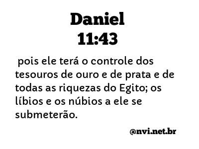 DANIEL 11:43 NVI NOVA VERSÃO INTERNACIONAL