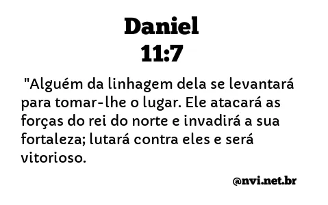 DANIEL 11:7 NVI NOVA VERSÃO INTERNACIONAL