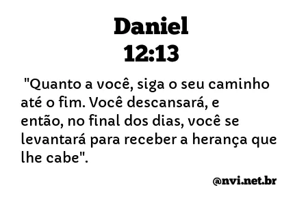DANIEL 12:13 NVI NOVA VERSÃO INTERNACIONAL