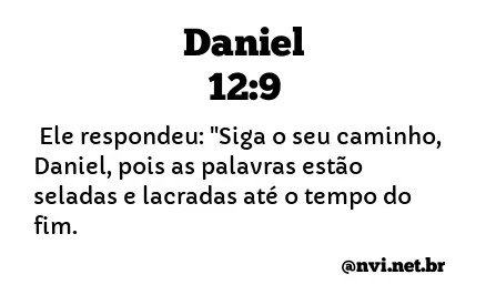 DANIEL 12:9 NVI NOVA VERSÃO INTERNACIONAL