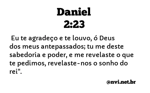 DANIEL 2:23 NVI NOVA VERSÃO INTERNACIONAL