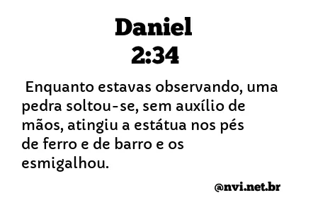 DANIEL 2:34 NVI NOVA VERSÃO INTERNACIONAL