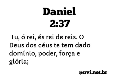 DANIEL 2:37 NVI NOVA VERSÃO INTERNACIONAL