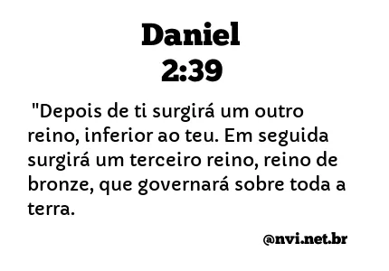 DANIEL 2:39 NVI NOVA VERSÃO INTERNACIONAL