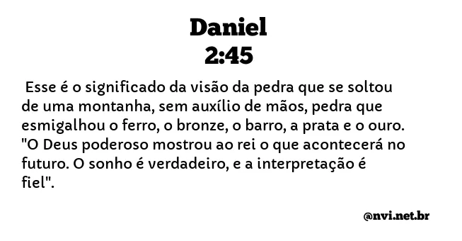 DANIEL 2:45 NVI NOVA VERSÃO INTERNACIONAL