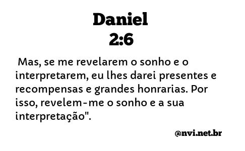DANIEL 2:6 NVI NOVA VERSÃO INTERNACIONAL