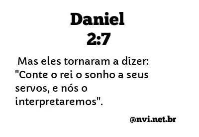 DANIEL 2:7 NVI NOVA VERSÃO INTERNACIONAL