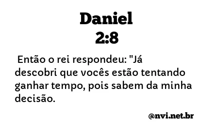 DANIEL 2:8 NVI NOVA VERSÃO INTERNACIONAL