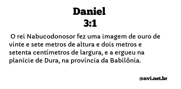 DANIEL 3:1 NVI NOVA VERSÃO INTERNACIONAL