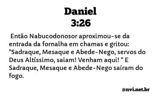 DANIEL 3:26 NVI NOVA VERSÃO INTERNACIONAL