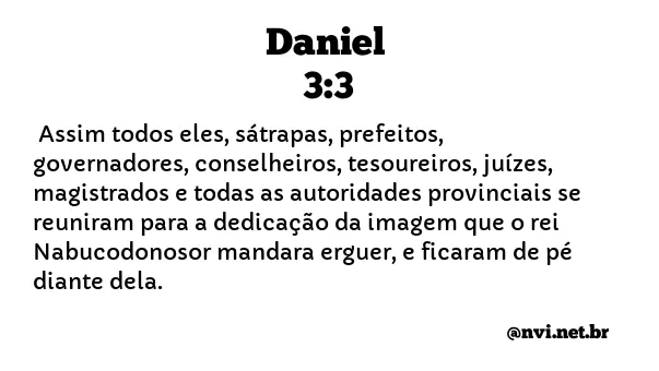 DANIEL 3:3 NVI NOVA VERSÃO INTERNACIONAL
