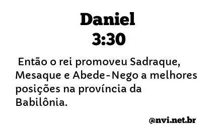 DANIEL 3:30 NVI NOVA VERSÃO INTERNACIONAL