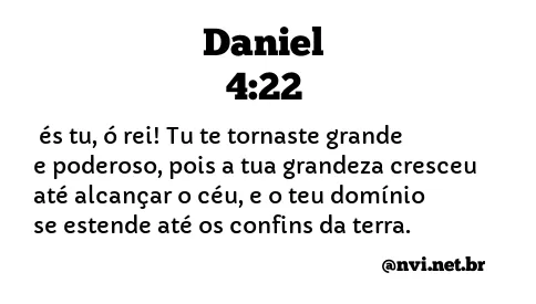 DANIEL 4:22 NVI NOVA VERSÃO INTERNACIONAL