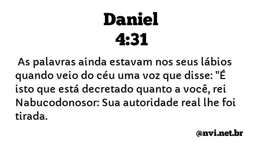 DANIEL 4:31 NVI NOVA VERSÃO INTERNACIONAL