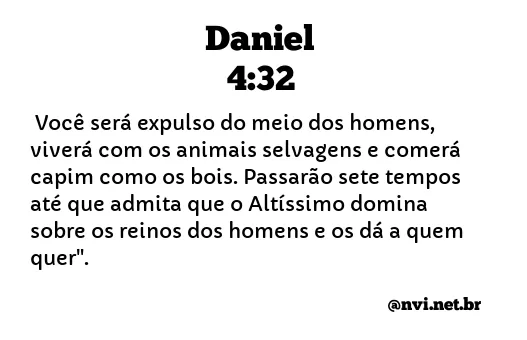DANIEL 4:32 NVI NOVA VERSÃO INTERNACIONAL