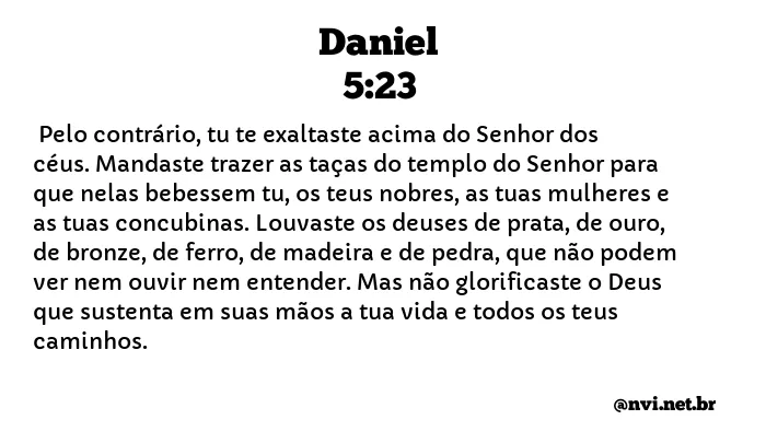 DANIEL 5:23 NVI NOVA VERSÃO INTERNACIONAL