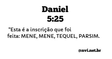 DANIEL 5:25 NVI NOVA VERSÃO INTERNACIONAL