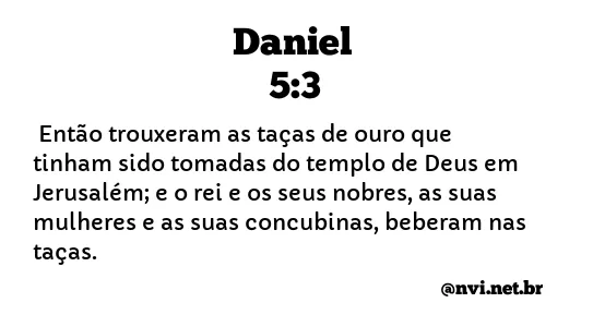 DANIEL 5:3 NVI NOVA VERSÃO INTERNACIONAL