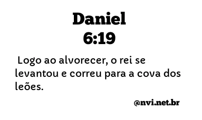 DANIEL 6:19 NVI NOVA VERSÃO INTERNACIONAL