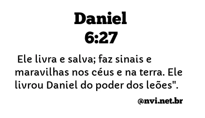 DANIEL 6:27 NVI NOVA VERSÃO INTERNACIONAL