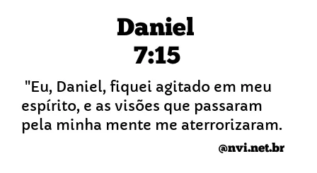 DANIEL 7:15 NVI NOVA VERSÃO INTERNACIONAL