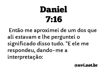 DANIEL 7:16 NVI NOVA VERSÃO INTERNACIONAL