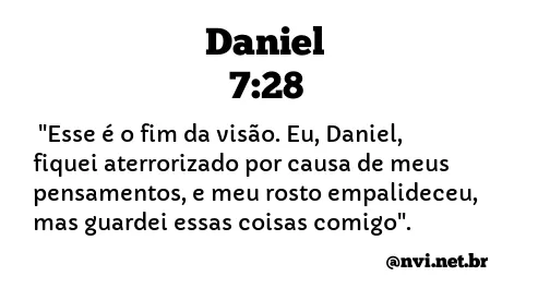 DANIEL 7:28 NVI NOVA VERSÃO INTERNACIONAL