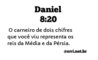 DANIEL 8:20 NVI NOVA VERSÃO INTERNACIONAL