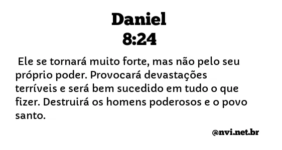 DANIEL 8:24 NVI NOVA VERSÃO INTERNACIONAL