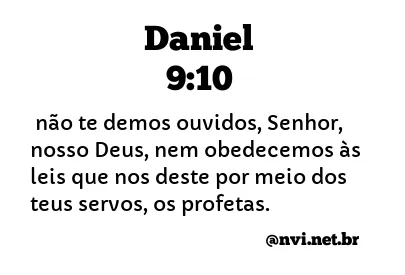 DANIEL 9:10 NVI NOVA VERSÃO INTERNACIONAL