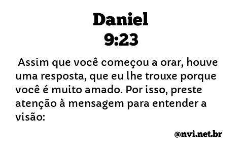 DANIEL 9:23 NVI NOVA VERSÃO INTERNACIONAL