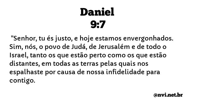 DANIEL 9:7 NVI NOVA VERSÃO INTERNACIONAL