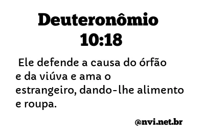 DEUTERONÔMIO 10:18 NVI NOVA VERSÃO INTERNACIONAL