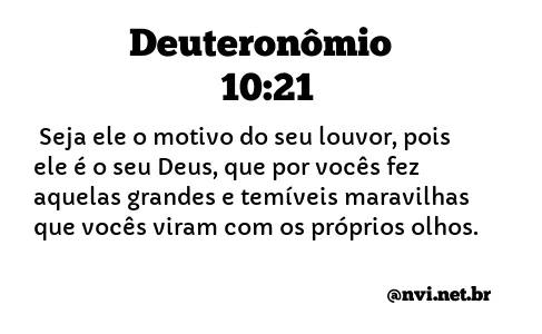 DEUTERONÔMIO 10:21 NVI NOVA VERSÃO INTERNACIONAL