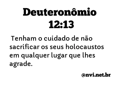 DEUTERONÔMIO 12:13 NVI NOVA VERSÃO INTERNACIONAL