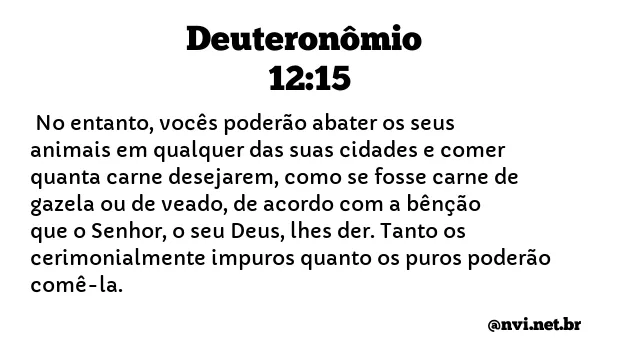 DEUTERONÔMIO 12:15 NVI NOVA VERSÃO INTERNACIONAL