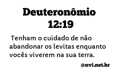 DEUTERONÔMIO 12:19 NVI NOVA VERSÃO INTERNACIONAL