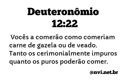 DEUTERONÔMIO 12:22 NVI NOVA VERSÃO INTERNACIONAL