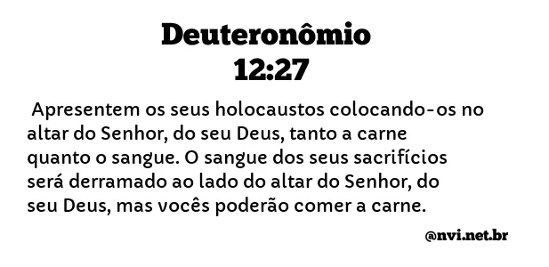 DEUTERONÔMIO 12:27 NVI NOVA VERSÃO INTERNACIONAL